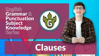 English Grammar amp Punctuation Subject Knowledge Series  Clauses [upl. by Irot]