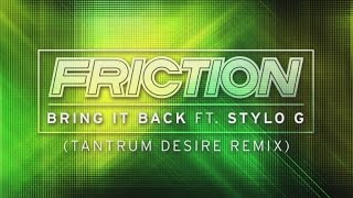 Friction  Bring It Back Tantrum Desire Remix [upl. by Hosfmann]