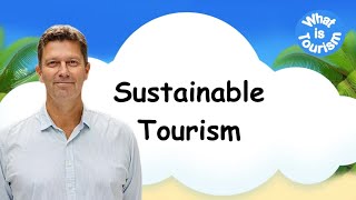 What is Sustainable Tourism [upl. by Filahk]