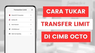 Cara Tukar Transaction Limit Atau Had Pindahan Wang Dan Bayaran Di CIMB OCTO MY App [upl. by Zebulon]