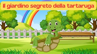 Il Giardino Segreto Della Tartaruga🌿🐢 Favole  Racconti  Storie  Cartoni  Italiani [upl. by Heywood]