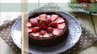 CROSTATA SENZA FORNO AL CIOCCOLATO E FRAGOLE [upl. by Revkah590]