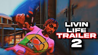 LIVIN LIFE TRAILER 2  GTA 5 SERIES  BEEN 3 YEARS [upl. by Wind980]