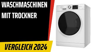 TOP7 Die besten Waschmaschinen mit trockner Wasch­trock­ner Test amp Vergleich 2024  Deutsch [upl. by Nevi438]