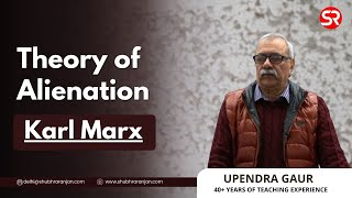 Theory of Alienation  Karl Marx  Sociology Optional  Upendra Gaur [upl. by Aranat]