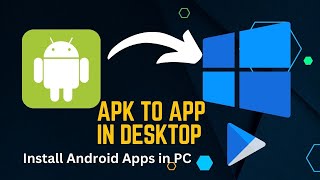 Install Android apps in PC laptop  desktop Convert APK file to app in PC or laptop Just one Step [upl. by Naek]