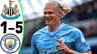 Newcastle vs Man City 15  All Goals and Highlights  2024 🔥 HAALAND [upl. by Acissev]