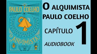 O Alquimista Paulo Coelho  Capítulo 1  AUDIOBOOK [upl. by Sams799]