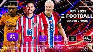 eFOOTBALL PES 2025 PPSSPP EUROPEU CÂMERA PS5 MEDIAFIRE 100 ATUALIZADO ANDROID 😱 LINKS DERITO [upl. by Oates]