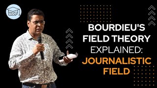 Bourdieus Field Theory Explained — The Journalistic Field [upl. by Brear]