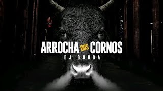 ARROCHA DOS CORNO DJ GUUGA [upl. by Ahsenre]