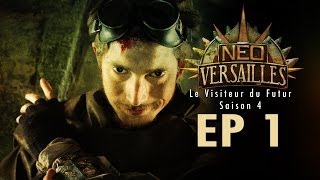 EP1  NeoVersailles  Le Visiteur du Futur S4 La Balade de Raph et Stella [upl. by Aholah]