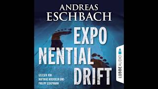 EXPONENTIALDRIFT von Andreas Eschbach  Hörbuch  Sprecher Matthias Koeberlin  Lübbe Audio [upl. by Hadeehuat853]