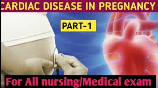 CARDIAC DISEASE IN PREGNANCY II PROBLEM DURING PREGNANCY II PART 1 II NURSING ACADEMY [upl. by Ahsir]