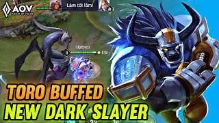 AoV  TORO BUFFED NEW PATCH  NEW DARK SLAYER  ARENA OF VALOR [upl. by Nnayecats]