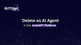 Delete an AI Agent in AutoGPT [upl. by Nakah]