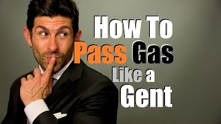 How To Pass Gas Like A Gentleman  Gas Prevention Tips [upl. by Etnoj654]