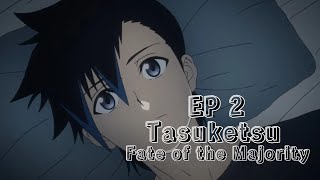 Tasuketsu fate of the Majority season 1 Episode 2 English sub release date [upl. by Darrow124]