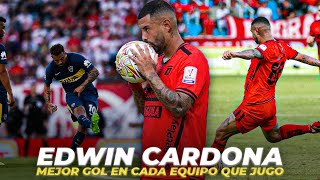 EL MEJOR GOL DE EDWIN CARDONA EN CADA EQUIPO QUE JUGO [upl. by Chessa]