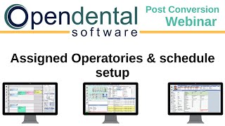 Open Dental Webinar  Post Conversion Assigned Schedule an Operatories [upl. by Reste]