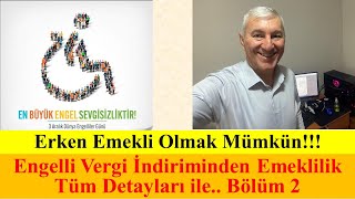 Vergi İndiriminden Emeklilik 2 Bölüm Erken Emekli Olmak Mümkün Mü Nasıl Başvuru Yapılır [upl. by Madaras614]