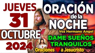 oración de la noche de hoy Jueves 31 de Octubre de 2024  PONGO mis preocupaciones a TUS PIES [upl. by Nire709]