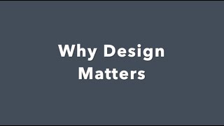 Why Design Matters [upl. by Animsaj]