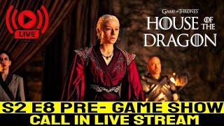 House Of The Dragon Season 2 Episode 8 PreGame Show Live Stream [upl. by Lounge]