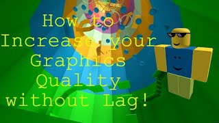 How to Run Roblox on the Highest Graphics Quality without Lag [upl. by Etnahc120]