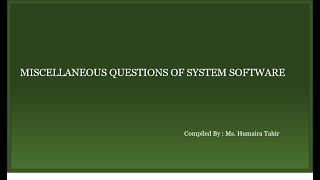 MISCELLANEOUS QUESTIONS OF SYSTEM SOFTWARE [upl. by Byron]