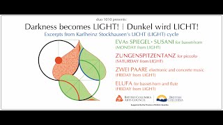 Karlheinz Stockhausen Darkness becomes LIGHT [upl. by Konstantin]