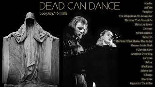 Dead Can Dance  LIVE 2005316  Lille [upl. by Dyrraj]