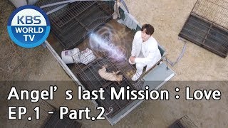 Angels Last Mission Love  단 하나의 사랑 EP1  Part2 ENG [upl. by Ellicul]