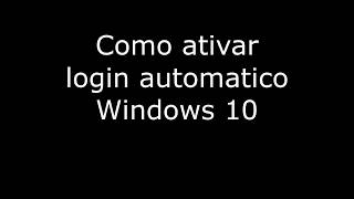 Remover senha de Login Windows 10  Login Automático [upl. by Amitarp]