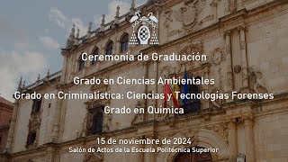 Graduación del Grado en Ciencias Ambientales del Grado en Criminalística y del Grado en Química [upl. by Earal717]