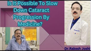 Is it Possible to slow Down Cataract Progression By Medicines [upl. by Letney]