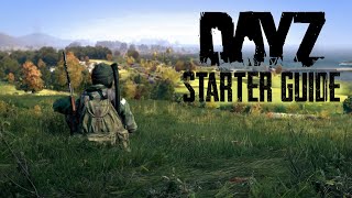 The Definitive DayZ Starter Guide Beginner Walkthrough [upl. by Sicular12]