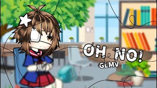 OH NO  GLMV  Gacha life [upl. by Domenic]