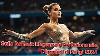 Sofia Raffaeli Eleganza e Perfezione alle Olimpiadi di Parigi 2024 [upl. by Antone]