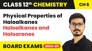 Physical Properties of Haloalkanes  Haloalkanes and Haloarenes  Class 12 Chemistry Ch 6  202425 [upl. by Eeram458]