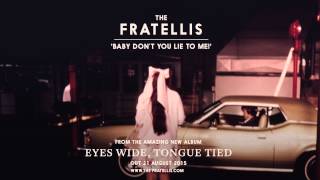 The Fratellis  Baby Don’t You Lie To Me Official Audio [upl. by Ravilob307]