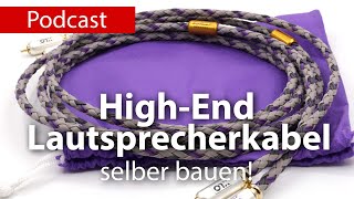 HighEnd Lautsprecherkabel selber bauen [upl. by Gnilrac]