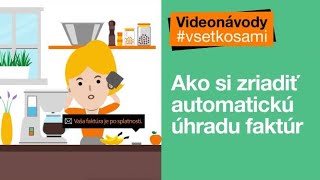 Ako si zriadiť automatickú úhradu faktúr [upl. by Awram]