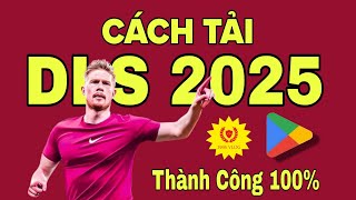 Cách Tải DLS 2025 Android  Tải Dream League Soccer 2025 Trên Android Google Play [upl. by Ramin362]