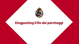 Kingparking  Il Re dei parcheggi in tutta Italia [upl. by Mitran]