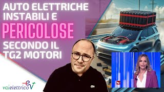 AUTO ELETTRICHE INSTABILI E PERICOLOSE secondo il TG2 MOTORI [upl. by Fina]