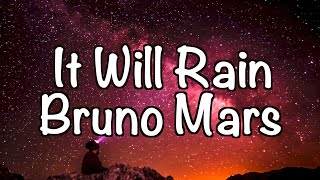 Bruno Mars  It Will Rain Lyrics “there’ll be no sunlight if I lose you baby” [upl. by Hgielar]