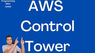 AWS Control Tower  Programming With Ashish [upl. by Parry515]