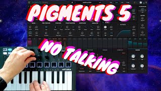 Arturia Pigments 5 SOUNDS DEMO NO TALKING ALL PLAYING AGDugros [upl. by Dudley]