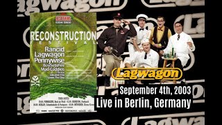 Lagwagon live at Reconstruction Festival Berlin 2003  Bootleg Audio [upl. by Libnah]